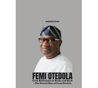 FEMI OTEDOLA: From Billionaire to Broke and Back - The Untold Rise of Femi Otedola