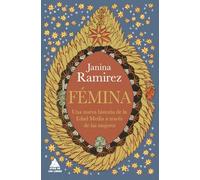 Fémina: Una nueva historia de la Edad Media a través de las mujeres: 45 (Ático Tempus)