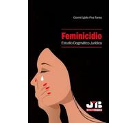 Feminicidio. Estudio Dogmático Jurídico