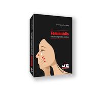 FEMINICIDIO ESTUDIO DOGMATICO JURIDICO | Gianni Egidio Piva Torres