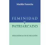 Feminidad y patriarcado: Ideas básicas de su relación