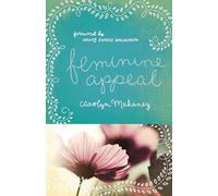 Feminine Appeal: Seven Virtues of a Godly Wife and Mother