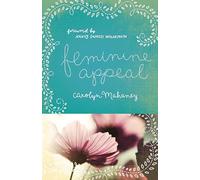 Feminine Appeal: Seven Virtues of a Godly Wife and Mother