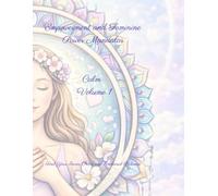 Feminine Empowerment Mandalas Calm - Volume 1: Mandala Coloring Book for Women | Stress Relief, Inner Peace & Emotional Balance | Relaxation and Self-Love