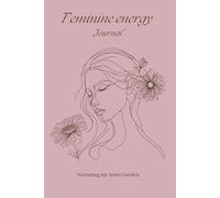 Feminine energy journal Nurturing my inner garden, healing feminine energy , 30 day journal for feminine divine awakening