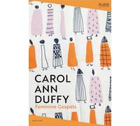 Feminine Gospels: by Carol Ann Duffy (Picador Collection)