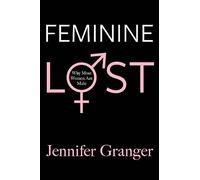 Feminine Lost: Why Most Women are Male