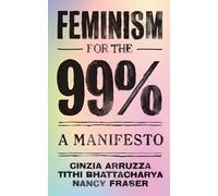 Feminism For The 99%: A Manifesto