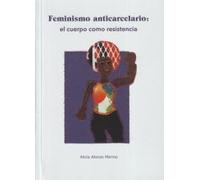 Feminismo anticarcelario: El cuerpo como resistencia (SIN COLECCION)
