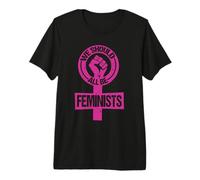 Feminismo de Igualdad de Derechos Todos deberíamos ser Feministas Camiseta Premium