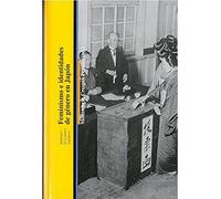 FEMINISMO E IDENTIDADES DE GÉNERO EN JAPÓN (Biblioteca de estudios japoneses)