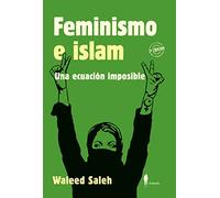 Feminismo E Islam. Una Ecuación Imposible