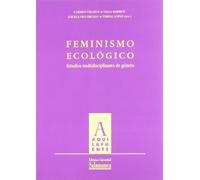 FEMINISMO ECOLOGICO. ESTUDIOS MULTIDISCIPLINARES DE GENERO (AQUILAFUENTE)
