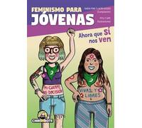 FEMINISMO PARA JOVENAS. AHORA QUE SI NOS VEN