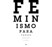 Feminismo para torpes (MR Divulgación)
