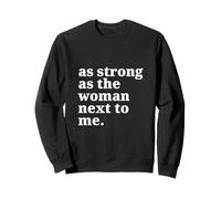 Feminismo Profesional: Tan Fuerte como la Mujer a mi Lado Sudadera