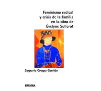 FEMINISMO RADICAL Y CRISIS DE FAMILIA EN OBRA EVELYNE SULLE | Sagrario Crespo Garrido