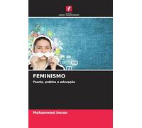 FEMINISMO: Teoria, prática e educação