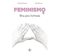Feminismo: Una guía ilustrada (Filosofía - Filosofía y Ensayo)