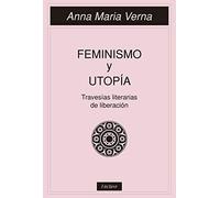 Feminismo y utopía: Travesías literarias de liberación: 30 (TANGENTES)