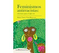 Feminismos antirracistas: Relecturas para el siglo xxi (MUJERES Y CULTURAS)