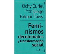 Feminismos decoloniales y transformación sociales: Ochy Curiel dialoga con Diego Falconí Trávez: 2 (señales)