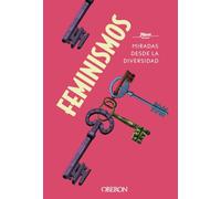 Feminismos. Miradas desde la diversidad (Libros singulares)