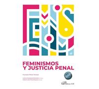 Feminismos y justicia penal