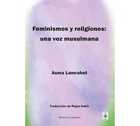 Feminismos y religiones: una voz musulmana: 2 (Mujeres en diagonal)