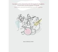 Feminismos y revival en las tradiciones musicales españolas: La construcción y deconstrucción de imaginarios de género a través de la canción popular en España.