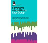 FEMINISMS: A Global History (Pelican Books)