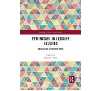 Feminisms In Leisure Studies: Advancing A Fourth Wave