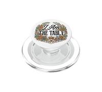 Feminist Decenter Men Womens Right Girl Power I Am The Table PopSockets PopGrip para MagSafe