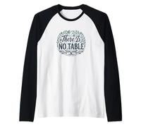 Feminist Decenter Men Womens Right Girls There Is No Table Camiseta Manga Raglan