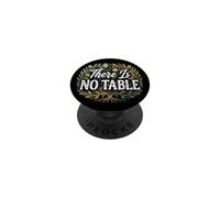 Feminist Decenter Men Womens Right Girls There Is No Table PopSockets PopGrip Adhesivo