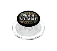Feminist Decenter Men Womens Right Girls There Is No Table PopSockets PopGrip para MagSafe