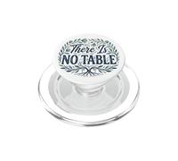 Feminist Decenter Men Womens Right Girls There Is No Table PopSockets PopGrip para MagSafe