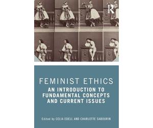 Feminist Ethics: An Introduction to Fundamental Concepts and Current Issues