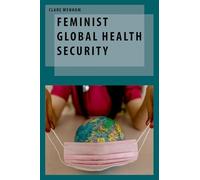 Feminist Global Health Security – Oxford Studies in Gender and International Relations