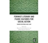 Feminist Literary and Filmic Cultures for Social Action: Gender Response-able Labs
