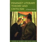 Feminist Literary Theory And Criticism: A Norton Reader