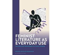 Feminist Literature as Everyday Use: New Materialist Methodologies for Critical Thinking