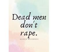Feminist Notebook: Dead men don't r*pe