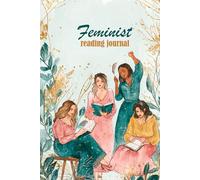 Feminist Reading Journal: Track, Reflect & Read Through a Feminist Lens