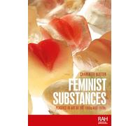 Feminist substances: Plastics in art of the 1960s and 1970s (Rethinking Art's Histories)
