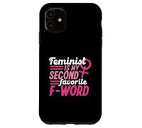 Feminista es mi segunda palabra F favorita Carcasa para iPhone 11