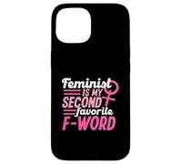 Feminista es mi segunda palabra F favorita Carcasa para iPhone 15