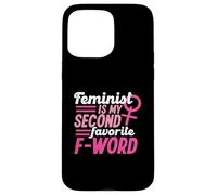 Feminista es mi segunda palabra F favorita Carcasa para iPhone 15 Pro Max