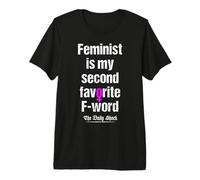 Feminista es mi Segundo Feminismo Favorito con Palabras F Camiseta Premium