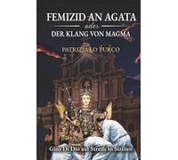 Femizid an Agata oder Der Klang von Magma: Gina Di Dio auf Streife in Sizilien